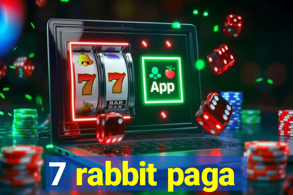 7 rabbit paga